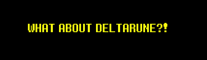 DELTARUNE PROGRESS UPDATE